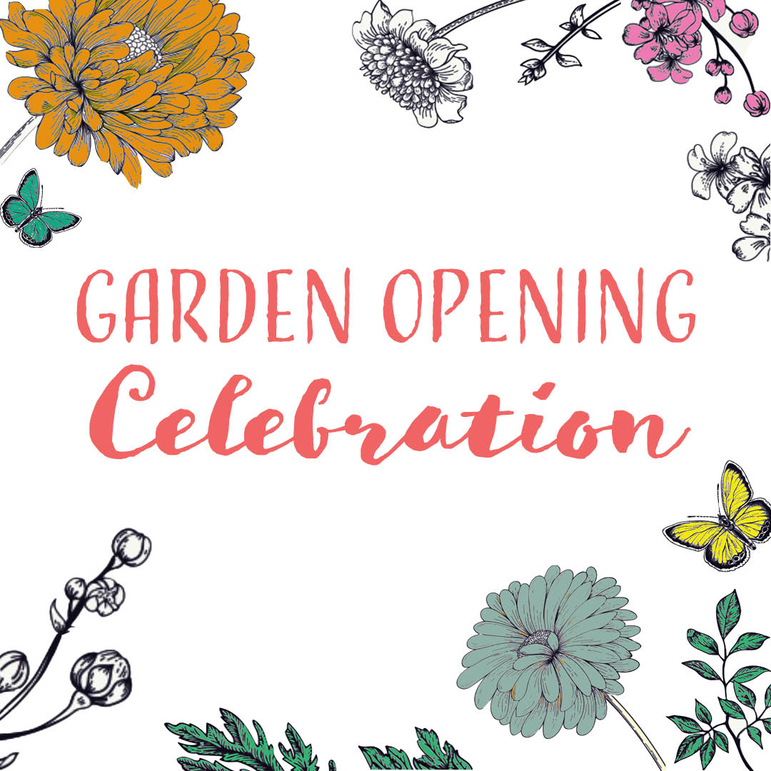 The words Garden Opening Celebration in pinkish-orange framed by flowers in orange, blue, pink, and white.